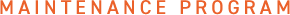 MAINTENANCE PROGRAM